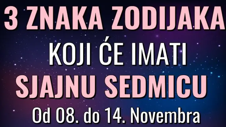 OVA 3 horoskopska znaka će imati SJAJNU SEDMICU od 08. do 14. Novembra, a evo i kako…