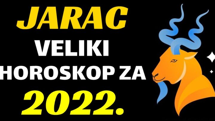 JARAC – VELIK i OPŠIRAN HOROSKOP za 2022. godinu! – 2022. godina će vam biti puno bolja i uspješnija nego ova!