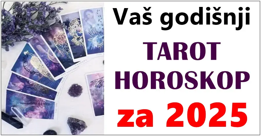 GODIŠNJI TAROT HOROSKOP za 2025. godinu: Evo kome će se život tokom 2025. godine promijeniti iz korijena – Tarot za SVE znakove