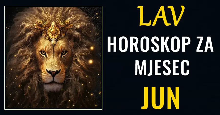 Mjesečni Horoskop za Lava u Junu donosi Duboke Promjene, Uspon, Ljubavnu Strast i Vatrene emocije, kao i Financijsku Sigurnost!