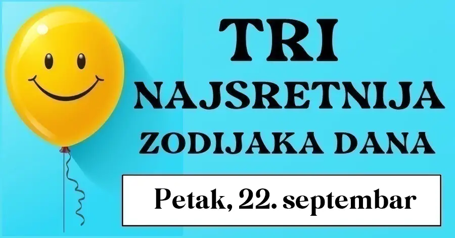 Zlatne prilike za Jarca, Strijelca i OVAJ znak u petak, 22. septembra: Horoskop otkriva vašu veliku sreću i blistave uspjehe u ovom danu!