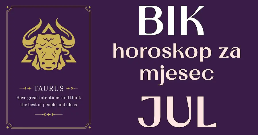 BIK – Horoskop za JUL: Buđenje snage i stabilnosti – JUL će vam biti ispunjen ljubavlju, uspjehom, financijskom sigurnošću i nevjerojatnom srećom!