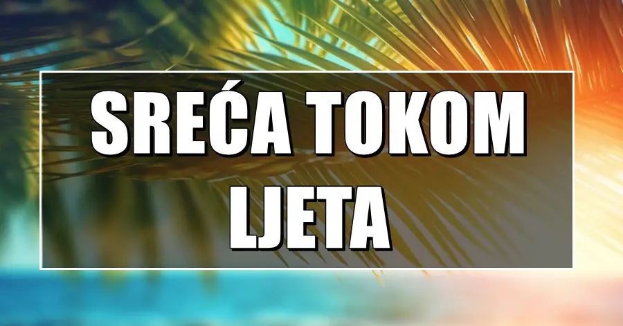 SREĆA IH NEĆE ZAOBIĆI! – OVIM zodijacima će LJETO donijeti ogromnu količinu SREĆE, LJUBAVI i NOVCA!/