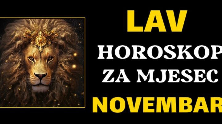 LAV – horoskop za NOVEMBAR: Bit će ovo mjesec dubokih promjena, emocija i izazova, ali i ispunjen prilikama za rast i razvoj.