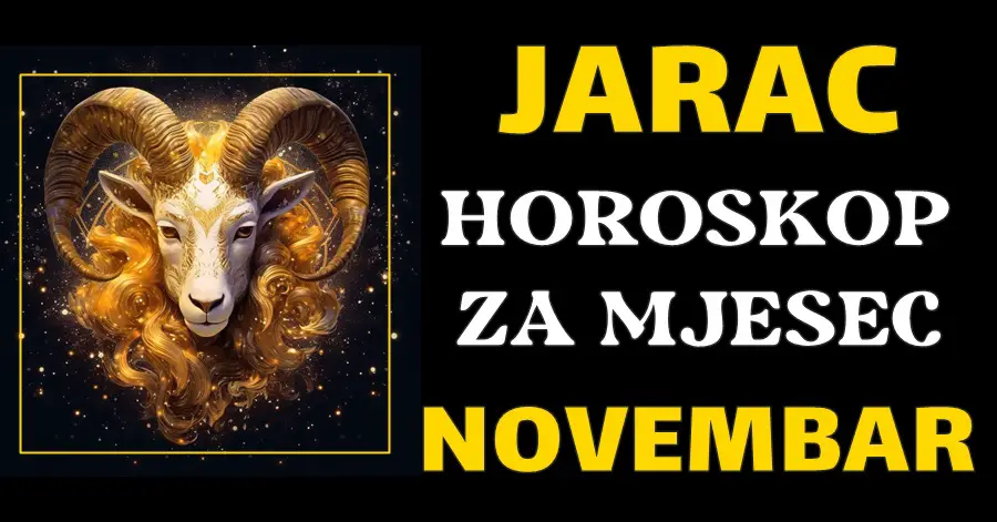 JARAC – horoskop za NOVEMBAR: Čeka vas Avantura, Razotkrivanje Tajni, Rješavanje Izazova, Planiranje Budućnosti i Romantične Promjene!