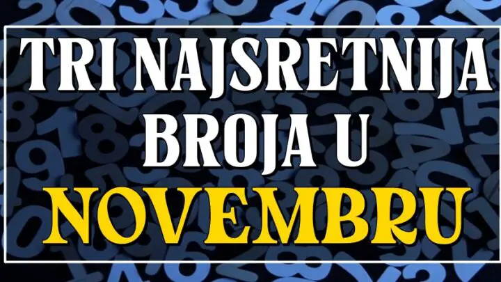 VAŠI NASRETNIJI BROJEVI u NOVEMBRU: Otkrijte svoje sretne brojeve koji će vam donijeti sreću i uspjeh!