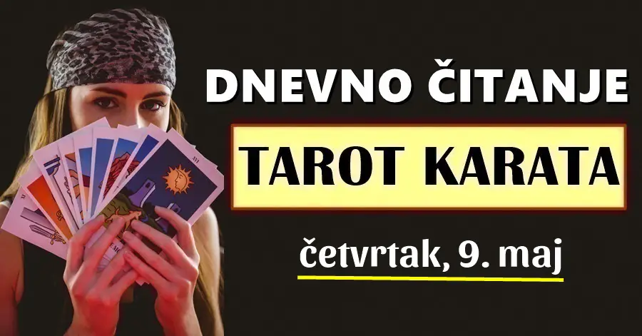 DNEVNI TAROT za 9. Maj: Ovaj dan će OVOM znaku donijeti ostvarenje želje koju čeka godinama!