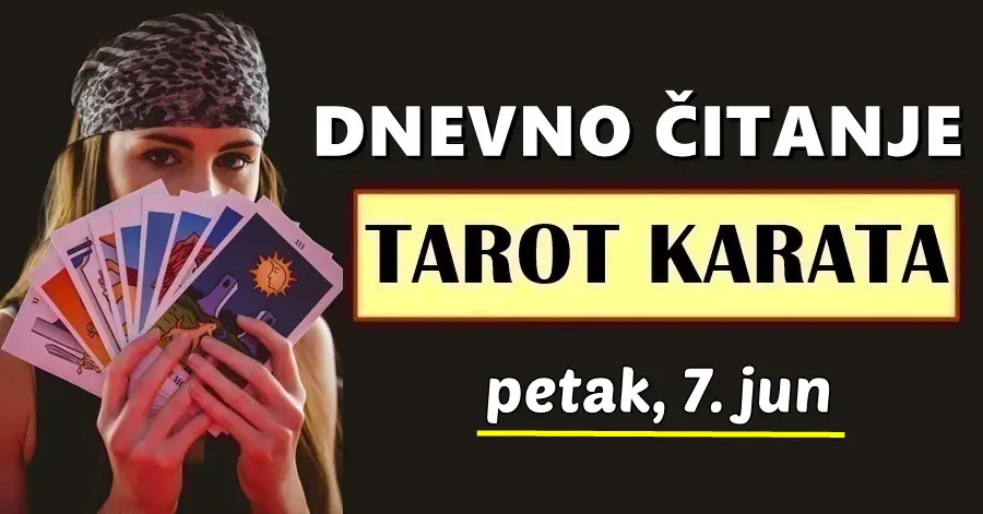 DNEVNI TAROT za 7. Jun: OVOM znaku danas je suđeno materijalno bogatstvo i veliki uspjeh!