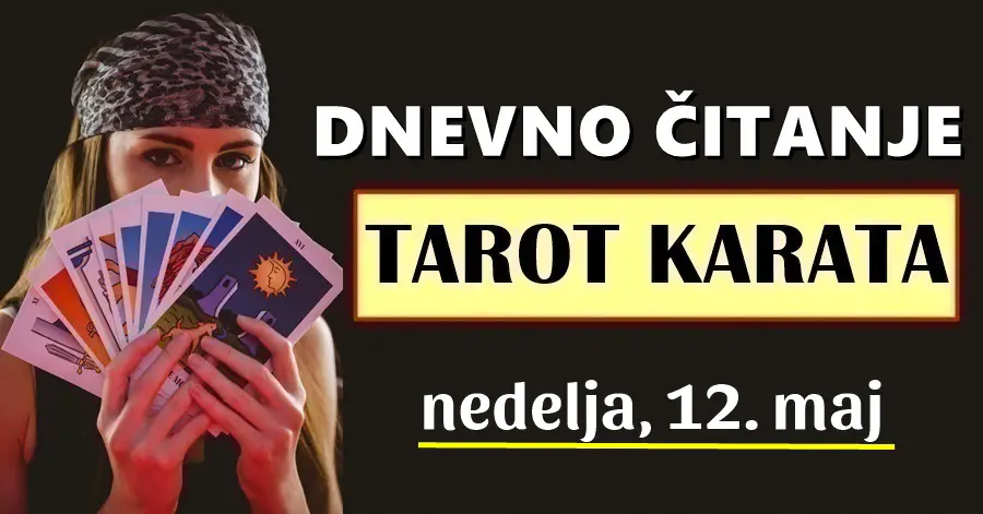 DNEVNI TAROT za 12. Maj: U životima OVIH znakova više ništa neće biti isto, spremaju im se velika iznenađenja!