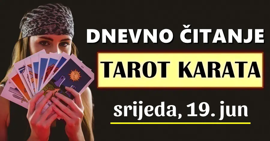 DNEVNI TAROT za 19. Jun: Jedan znak mora prihvatiti da je KRAJ VEZE, dok OVAJ znak mora biti odlučan da se ne vrati bivšem