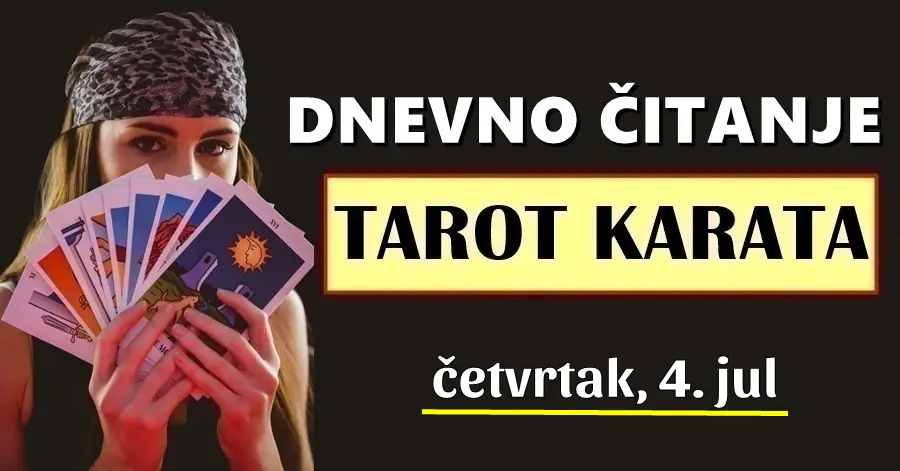 DNEVNI TAROT za 4. Jul: Karte pokazuju da će ovaj dan za mnoge znakove biti dan odluka i izazova. Morat će biti oprezni…