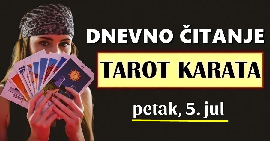 DNEVNI TAROT za 5. Jul: Jednom znaku će ovo biti jedan on onih dana kada se SVE MOŽE PROMIJENITI…