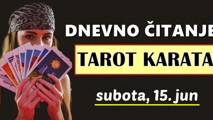 DNEVNI TAROT za 15. Jun: Najbolje stvari dogode se kada se najmanje nadamo – OVOM znaku stiže neviđeno iznenađenje…