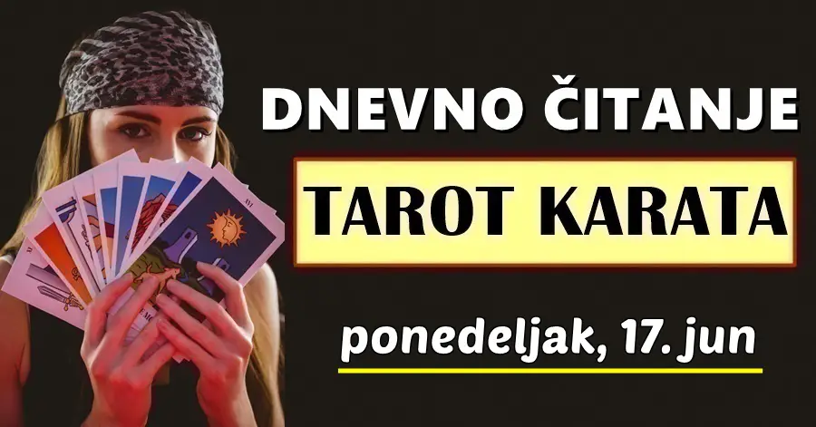 DNEVNI TAROT za 17. Jun: Bit će ovo velik dan za OVOG znaka jer mu dolazi ljubav, radost i mir!