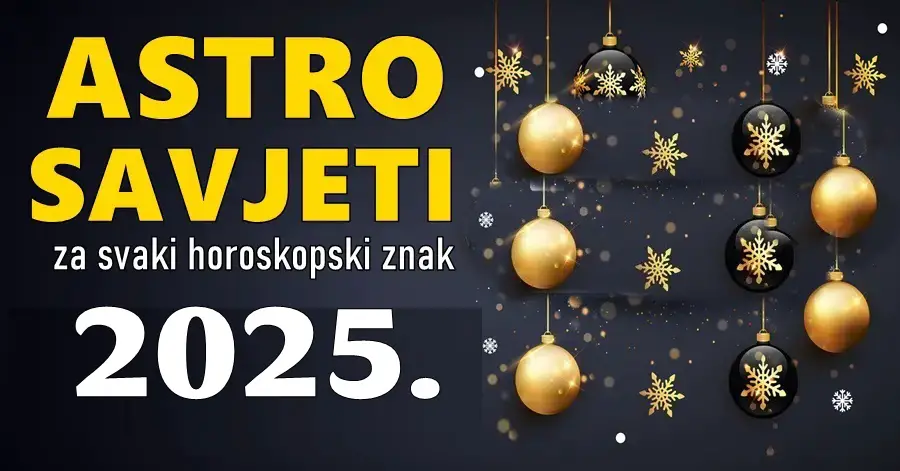 Najpoznatiji astrolog za vas je sastavio KORISNE i KONKRETNE SAVJETE za svaki horoskopski znak za 2025. godinu!!