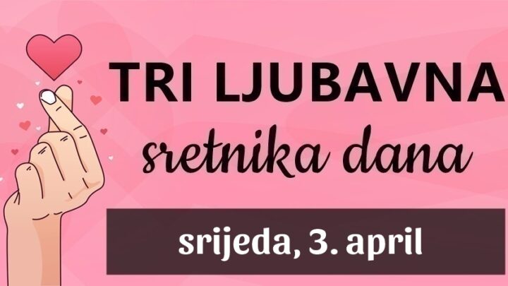 Euforija ljubavi: Jarac, Vodolija i Djevica će doživjeti eksploziju sreće u srijedu, 3. aprila!