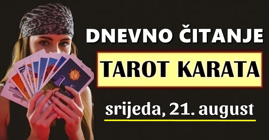 DNEVNI TAROT za 21. August: Jedan znak će konačno biti spreman donijeti veliku odluku!