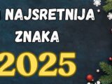 OVI znakovi će biti NAJSRETNIJI u 2025. godini! Imat će BAŠ SVE! ZDRAVLJE, LJUBAV, NOVAC i SREĆU!!! ČESTITAMO!