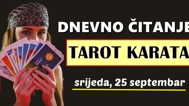 DNEVNI TAROT za 25 Septembar: OVAJ znak će se danas napokon osloboditi prošlosti i okrenuti se prema budućnosti!