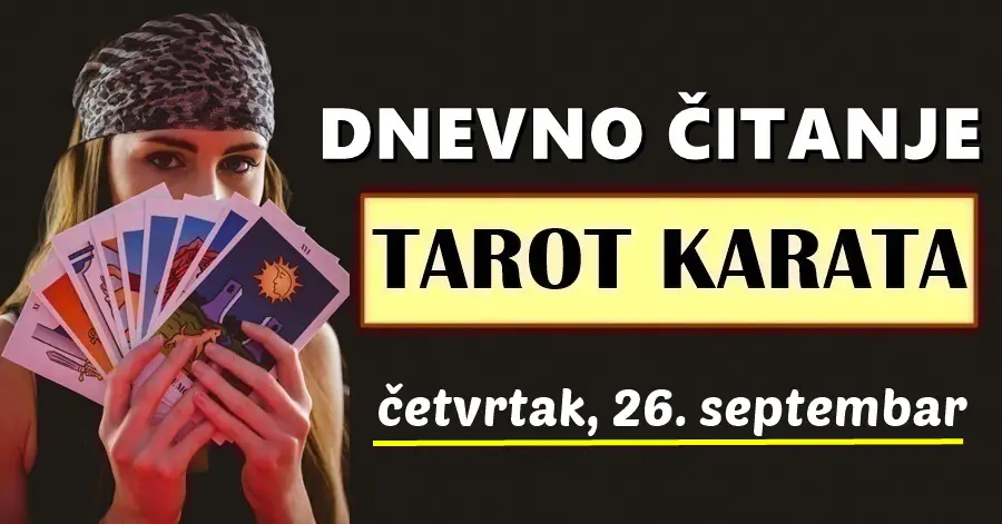 DNEVNI TAROT za 26. Septembar: OVOM znaku sreća se neće dogoditi u vrijeme kada ju očekuje. Sudbina će se susresti sa srećom kada odustane i pomisli da se život neće poboljšati