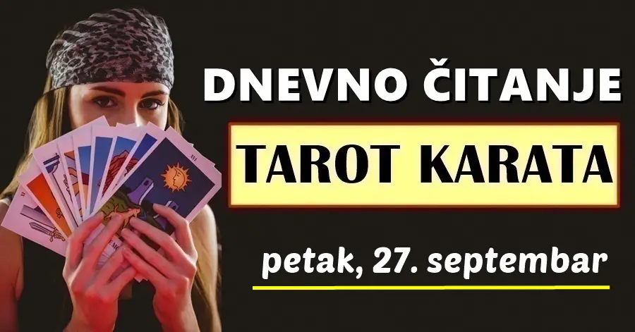 DNEVNI TAROT za 27. Septembar: OVOM znaku će se pojaviti sreća sada kada mu je najpotrebnija – čudo će se pojaviti iz vedra neba…