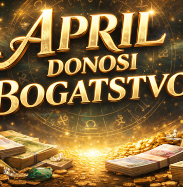 APRIL IM DONOSI BOGATSTVO: OVI znakovi uživat će u blagodatima BOGATSTVA koje im je SUĐENO!