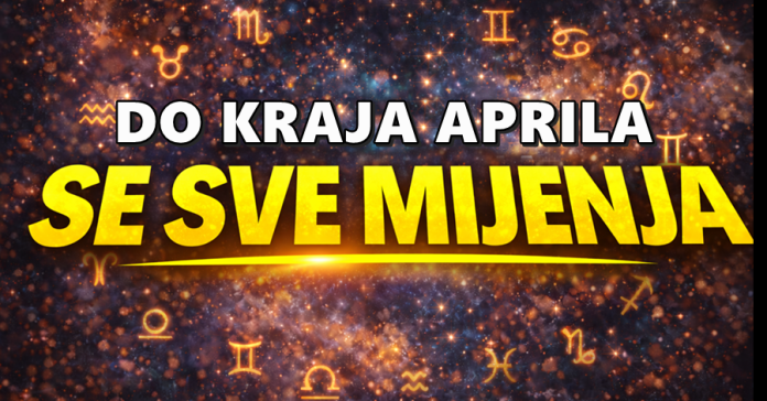 Do kraja aprila, sve mijenja
