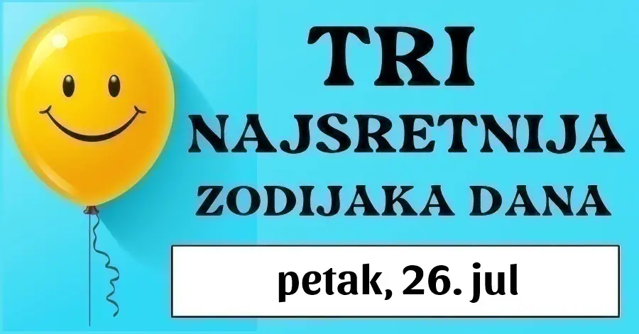 Tri sretna znaka: Ako ste Vaga, Blizanci i Jarac, otkrijte svoju sreću u najnovijem horoskopu za petak, 26. jul!