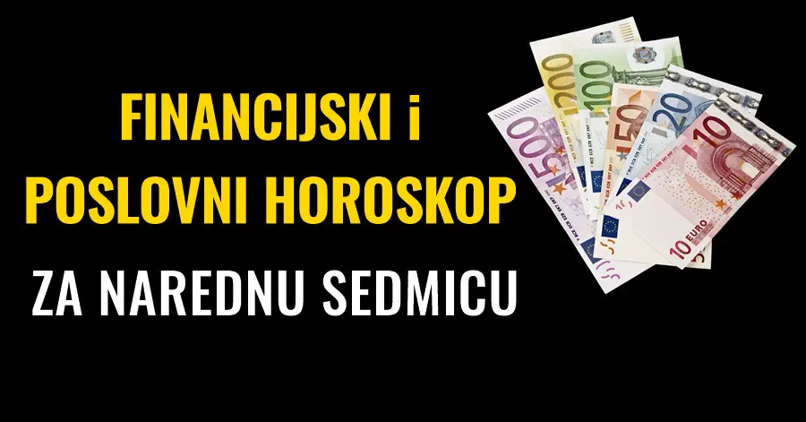 FINANCIJSKI i POSLOVNI HOROSKOP: OVA 2 znaka će osjetiti kako je biti financijski uspješan i uživati u ogromnom bogatstvu!