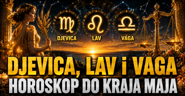 DJEVICA, LAV i VAGA do kraja maja: Malo je ostalo do OSTVARENJA vaših NAJVEĆIH ŽELJA i CILJEVA. Neka slavlje počne!