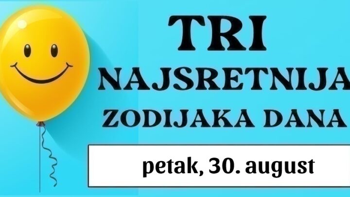 Sretne zvijezde: Petak, 30. august je rezerviran za tri posebna znaka – Vodoliju, Ovna i Bika! Provjerite svoj horoskop i otkrijte svoju sreću!