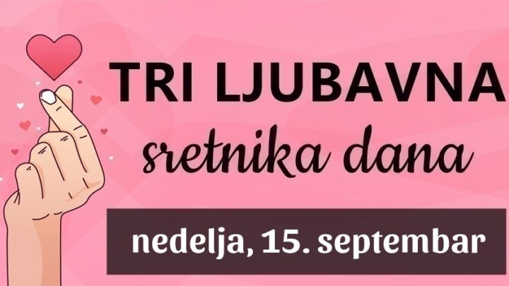 Najmagičniji ljubavni spoj u nedelju, 15. septembra: Ako ste Djevica, Ovan i Bik, imat ćete velike razloge da zračite ljubavnom srećom!