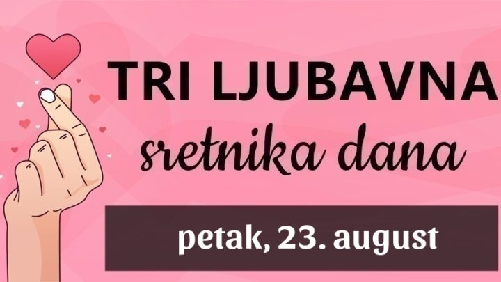 Današnji ljubavni magneti: Ako ste Ribe, Bik ili Rak očekuje vas vrhunski ljubavni život, u petak, 23. augusta!