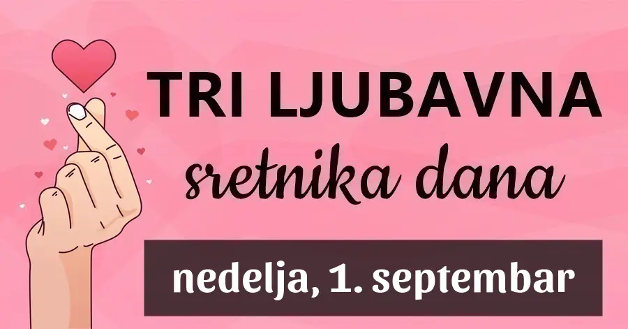 Ako ste Škorpija, Ovan i Blizanci, u nedelju, 1. septembra ćete doživjeti ljubavni trijumf i nezaboravne trenutke!