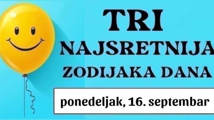 Najmoćnija TRI ZNAKA zodijaka, Ribe, Rak i Djevica! Ovaj ponedeljak, 16. septembar će biti vaš! Uživajte u fantastičnom horoskopu i nevjerojatnoj sreći!