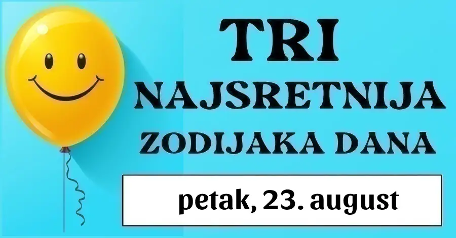 Tri izabrana znaka, Rak, Vaga i Strijelac! Horoskop otkriva vašu sjajnu sreću i neočekivane uspjehe, u petak, 23. augusta!