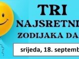 Tri sretna znaka u središtu divljenja, Jarcu, Škorpiji i Blizancima, srijeda, 18. septembar donosi spektakularan horoskop i nevjerojatnu sreću!