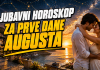 Prvi dani Augusta nekome donose neslućenu ljubav i ljubavnu sreću, a jednom znaku šansu da se vrati bivšoj ljubavi!
