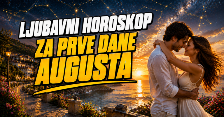 Prvi dani Augusta nekome donose neslućenu ljubav i ljubavnu sreću, a jednom znaku šansu da se vrati bivšoj ljubavi!