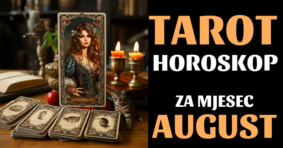 TAROT HOROSKOP za AUGUST! August OVIM znakovima obećava iznenađujuće preokrete i sreću kao nikada do sad!