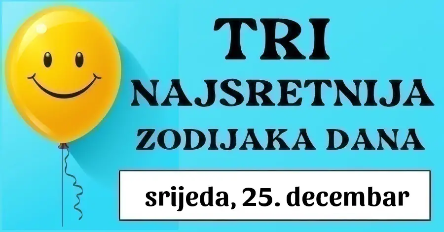 Tri astrološka favorita, Vaga, Strijelac i Vodolija: Iskoristite svoju sreću u srijedu, 25. decembra s nevjerojatnim horoskopom i velikim postignutim uspjesima!