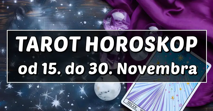 Tarot Horoskop od 15. do 30. Novembra: Neočekivane prilike za Blizance i Škorpije, Preokreti za Ribe i Lavove, Strast za Rakove, Izazovi za Vage, Preobrazba za Strijelce, Stabilnost za Jarca!