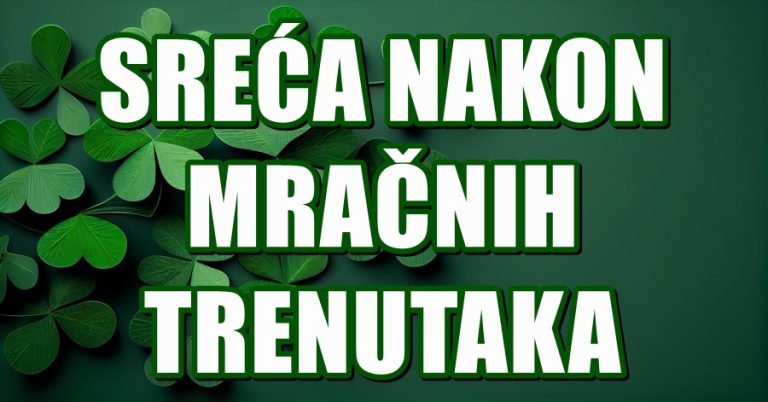 SREĆA NAKON MRAČNIH TRENUTAKA: Za Vagu, Ribe i OVOG znaka dolaze VELIKE POZITIVNE PROMJENE!