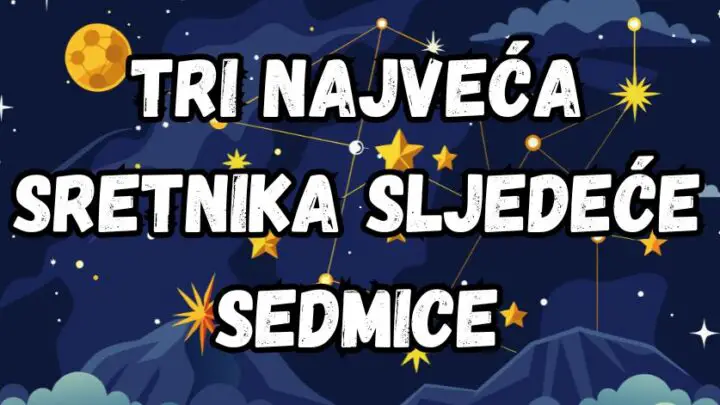 Rak, Škorpija i OVAJ znak su zvjezdama predodređeni za sljedeću sedmicu – čekaju vas čuda koja će promijeniti vaš život zauvijek!