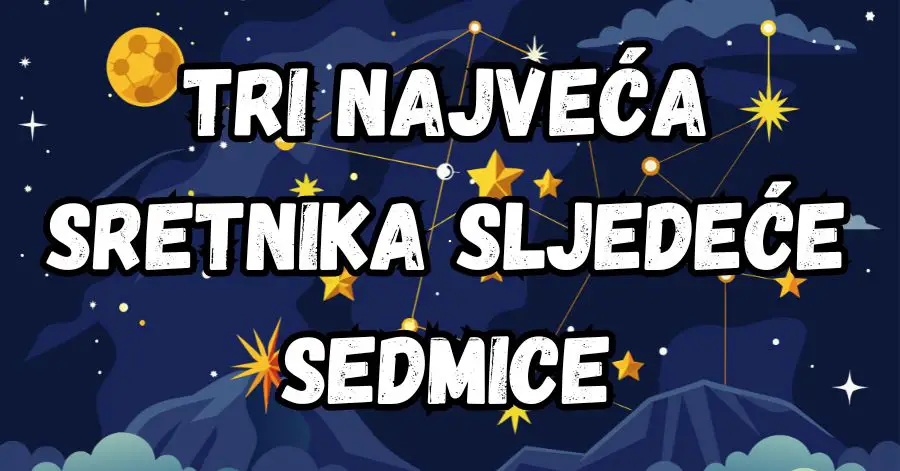 Rak, Škorpija i OVAJ znak su zvjezdama predodređeni za sljedeću sedmicu – čekaju vas čuda koja će promijeniti vaš život zauvijek!