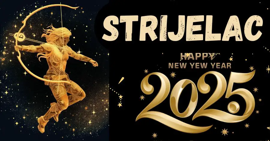 STRIJELAC: GODIŠNJI HOROSKOP za 2025! Zatvorite stara poglavlja, jer 2025. donosi potpuno nove početke i nezaboravne životne trenutke!