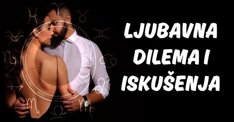 LJUBAVNA DILEMA i ISKUŠENJA: Lavova ljubav je u opasnosti, Vaga mora zaboraviti prošlost, a OVAJ znak stoji pred ključnom odlukom!