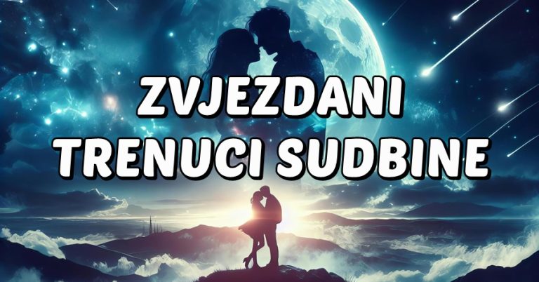 ZVJEZDANI TRENUCI SUDBINE: Rak pronalazi svoju srodnu dušu, Djevicu očekuje sreća iz snova, a OVAJ znak će se suočiti s važnim životnim odlukama!