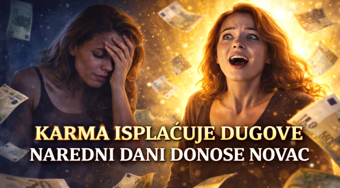 KARMA ISPLAĆUJE DUGOVE: Naredni dani donose novac ONIMA KOJI SU NAJVIŠE PATILI!